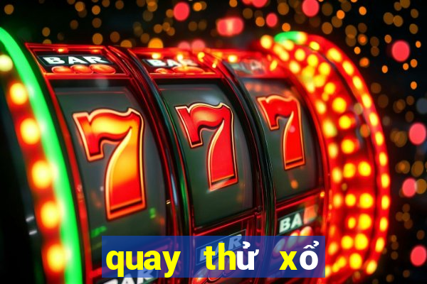 quay thử xổ số miền nam chính xác nhất