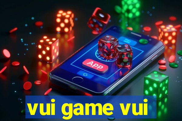 vui game vui