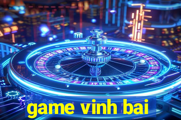 game vinh bai