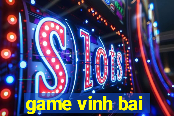 game vinh bai