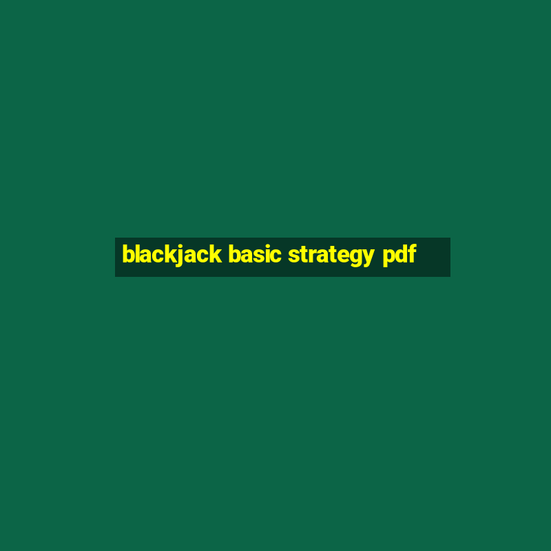 blackjack basic strategy pdf