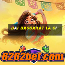 Bài Baccarat la gì