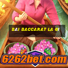 Bài Baccarat la gì