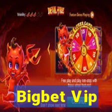 Bigbet Vip