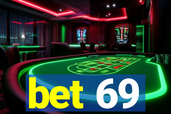 bet 69