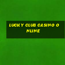 lucky club casino online