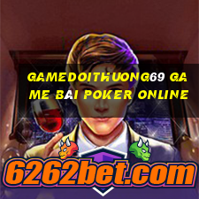 Gamedoithuong69 Game Bài Poker Online