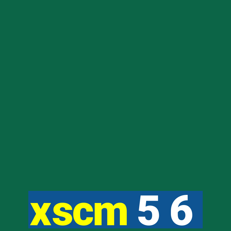 xscm 5 6