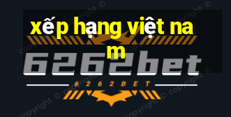 xếp hạng việt nam