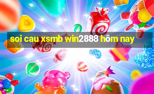 soi cau xsmb win2888 hôm nay