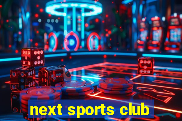 next sports club