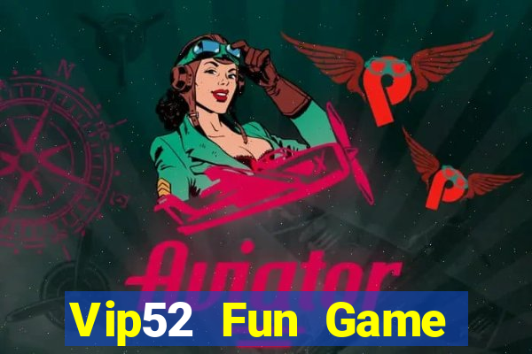 Vip52 Fun Game Bài Lá