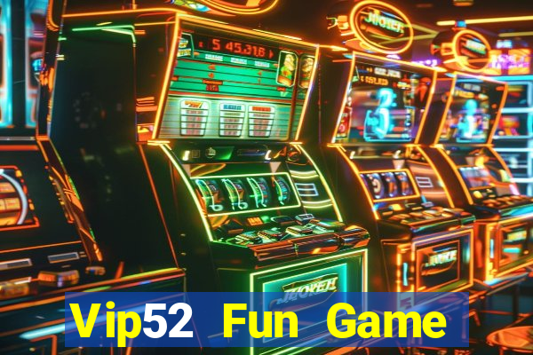 Vip52 Fun Game Bài Lá