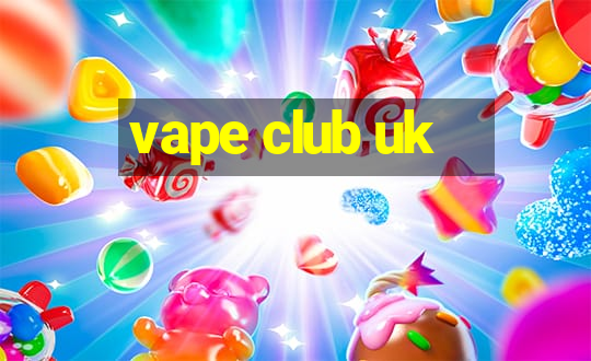 vape club uk