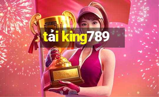 tải king789