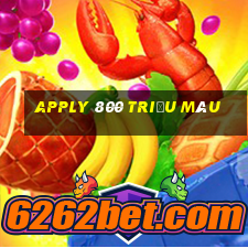 Apply 800 triệu màu