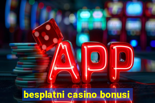 besplatni casino bonusi