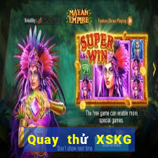 Quay thử XSKG ngày 31