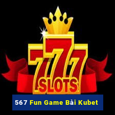 567 Fun Game Bài Kubet