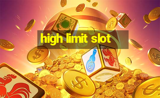 high limit slot