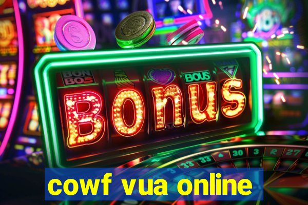 cowf vua online