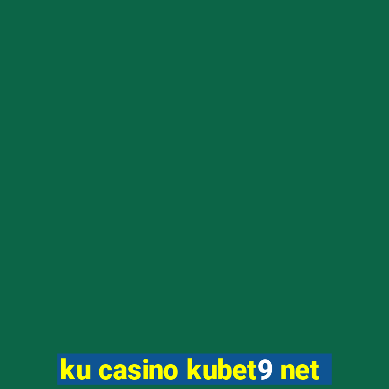 ku casino kubet9 net