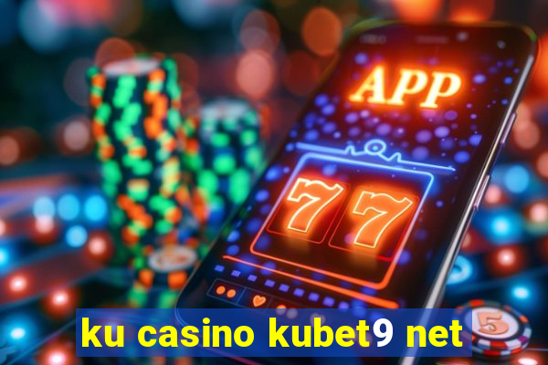 ku casino kubet9 net