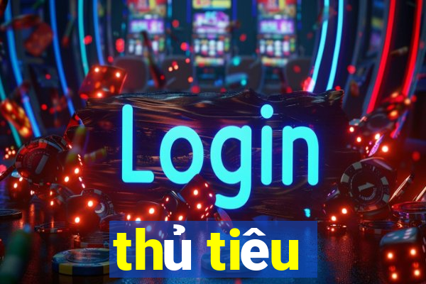 thủ tiêu