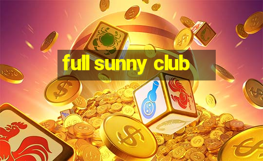 full sunny club