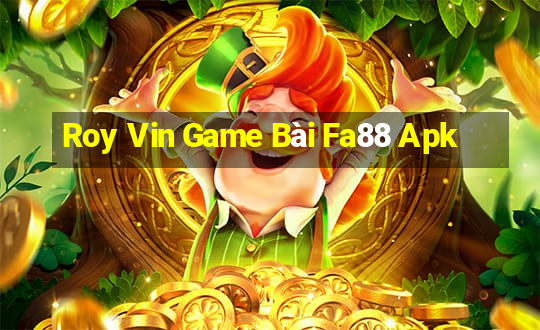 Roy Vin Game Bài Fa88 Apk