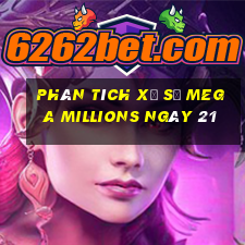 Phân tích Xổ Số mega millions ngày 21