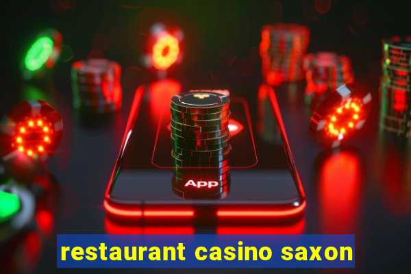 restaurant casino saxon