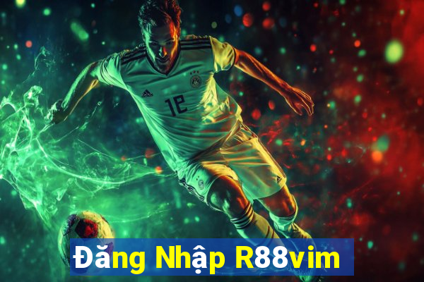 Đăng Nhập R88vim