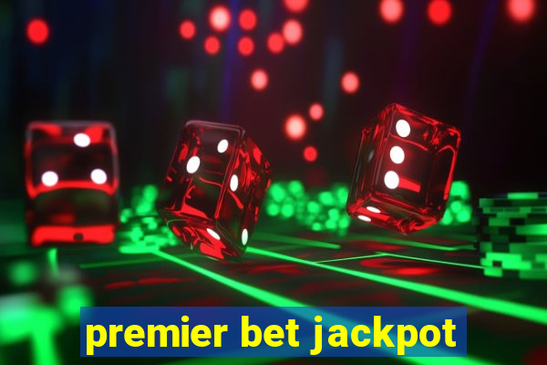 premier bet jackpot