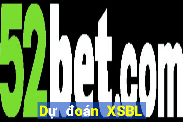 Dự đoán XSBL thứ tư