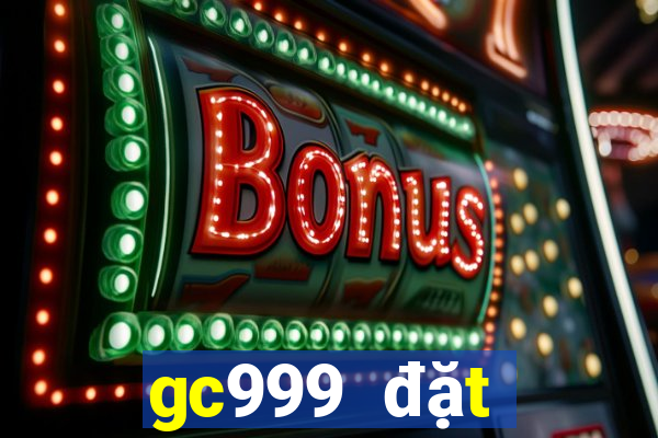 gc999 đặt cược mạng màu