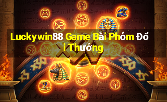 Luckywin88 Game Bài Phỏm Đổi Thưởng