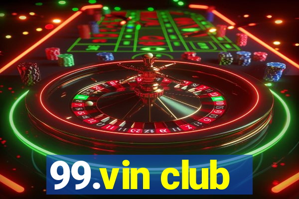 99.vin club