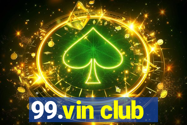 99.vin club