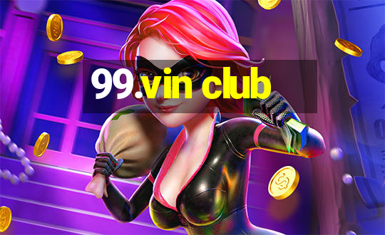 99.vin club