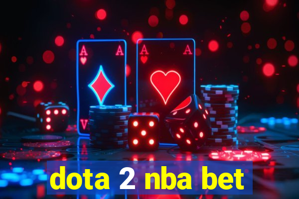 dota 2 nba bet