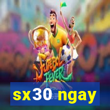 sx30 ngay