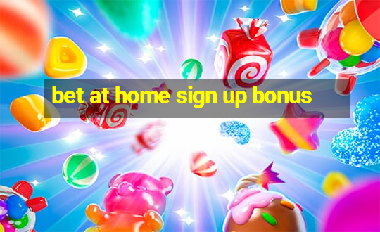 bet at home sign up bonus