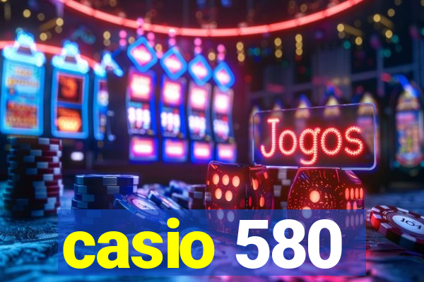 casio 580