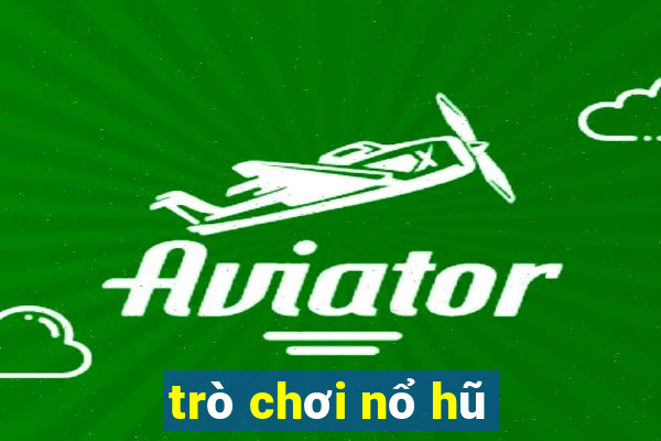 trò chơi nổ hũ