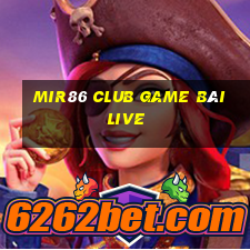 Mir86 Club Game Bài Live