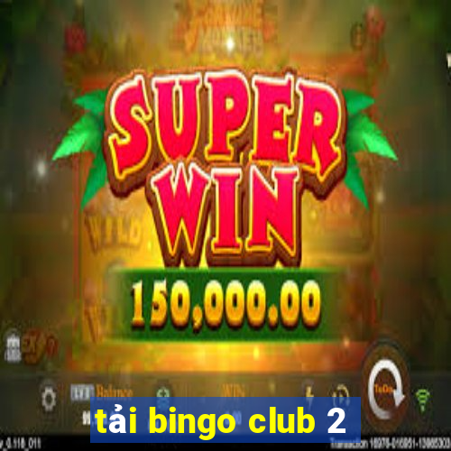 tải bingo club 2