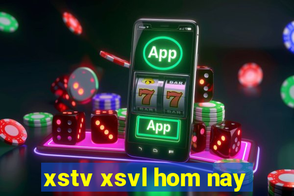 xstv xsvl hom nay