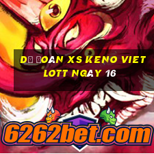 Dự đoán XS Keno Vietlott ngày 16