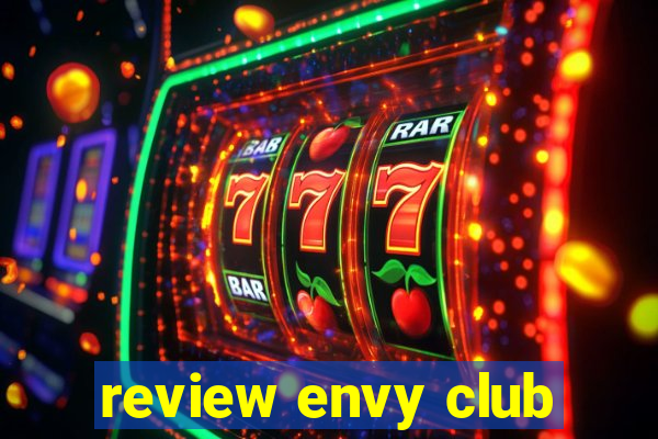 review envy club